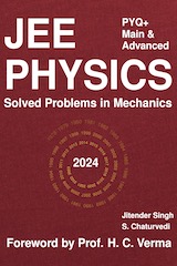 JEE Physics Solved Problems in Mechanics by Jitender Singh and Shraddhesh Chaturvedi